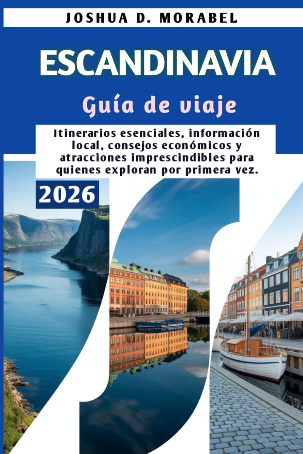 ESCANDINAVIA Guía de viaje 2026: Itinerarios esenciales, información local, consejos económicos y atracciones imprescindibles para quienes exploran por primera vez.