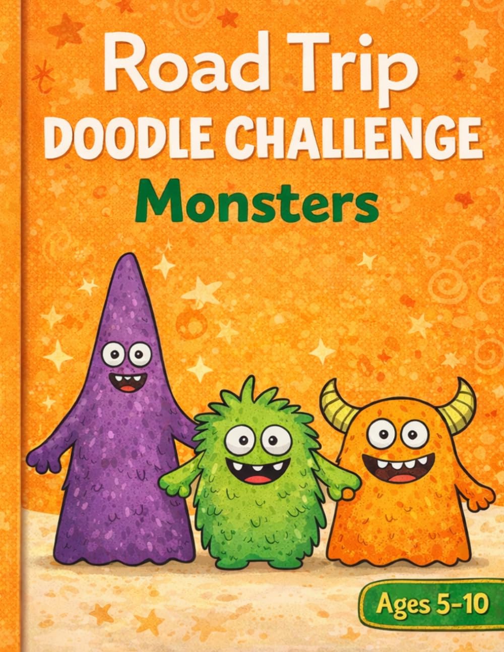 Road Trip Monster Doodle Challenge: Turn Simple Shapes into Silly Monsters – A Creative Drawing Game for Kids at Home, in the Car, or on the Go (Road Trip Doodle Challenge for Kids)