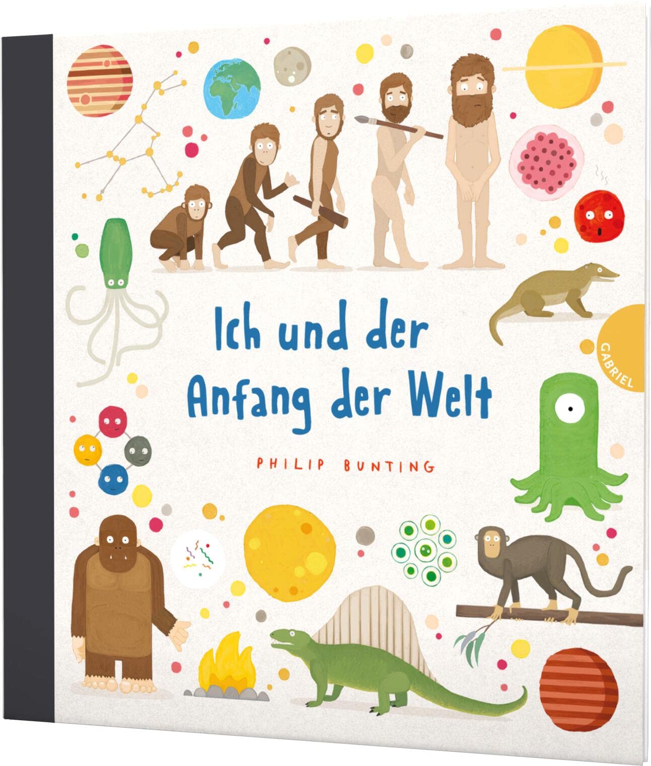 Ich und der Anfang der Welt: Humorvolles Bilderbuch über die Entstehung des Universums, vom Urknall bis heute
