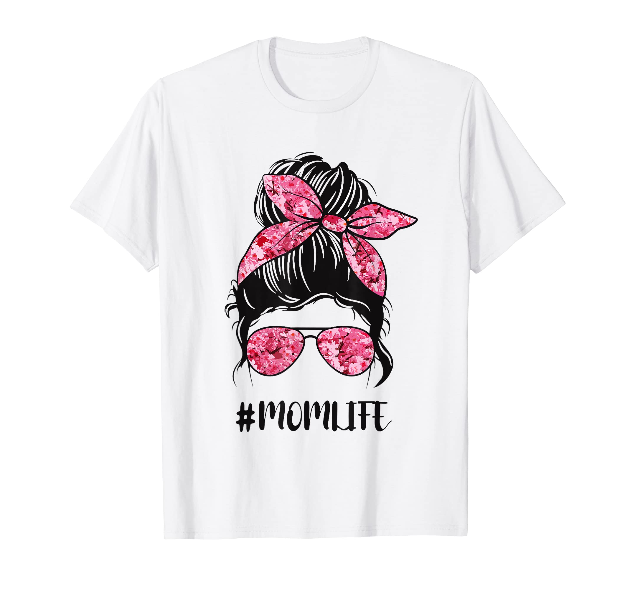 Flower Mom Life Messy Bun Hair Sunglasses Pink Mother's Day T-Shirt