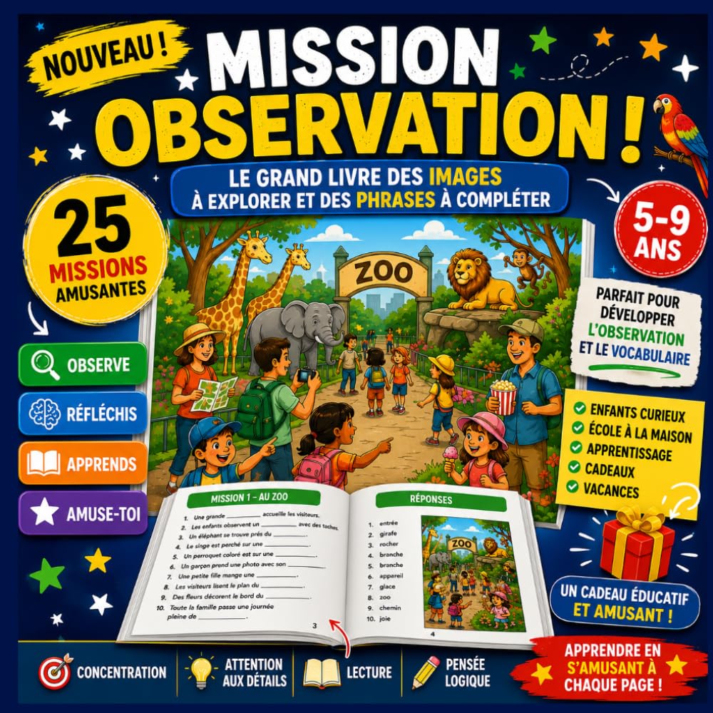 Le Grand Livre des Images à Explorer et des Phrases à Compléter: 25 Missions Amusantes pour Observer, Réfléchir et Compléter les Phrases !
