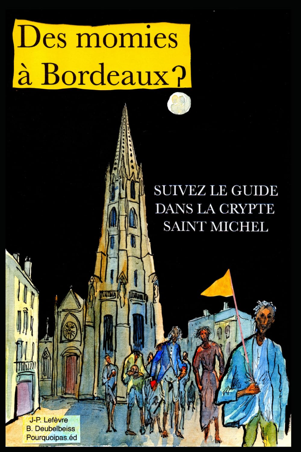 DES MOMIES A BORDEAUX ?: Suivez le guide dans la crypte Saint Michel