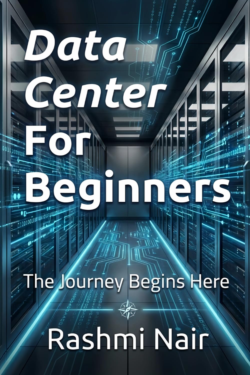 Data Center For Beginners: The Journey Begins Here: 3 (Data Centers - Careers)