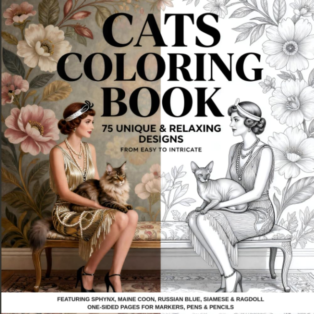 Cats Coloring Book. 75 Unique & Relaxing Designs. From Easy to Intricate: Featuring Sphynx, Maine Coon, Russian Blue, Siamese & Ragdoll