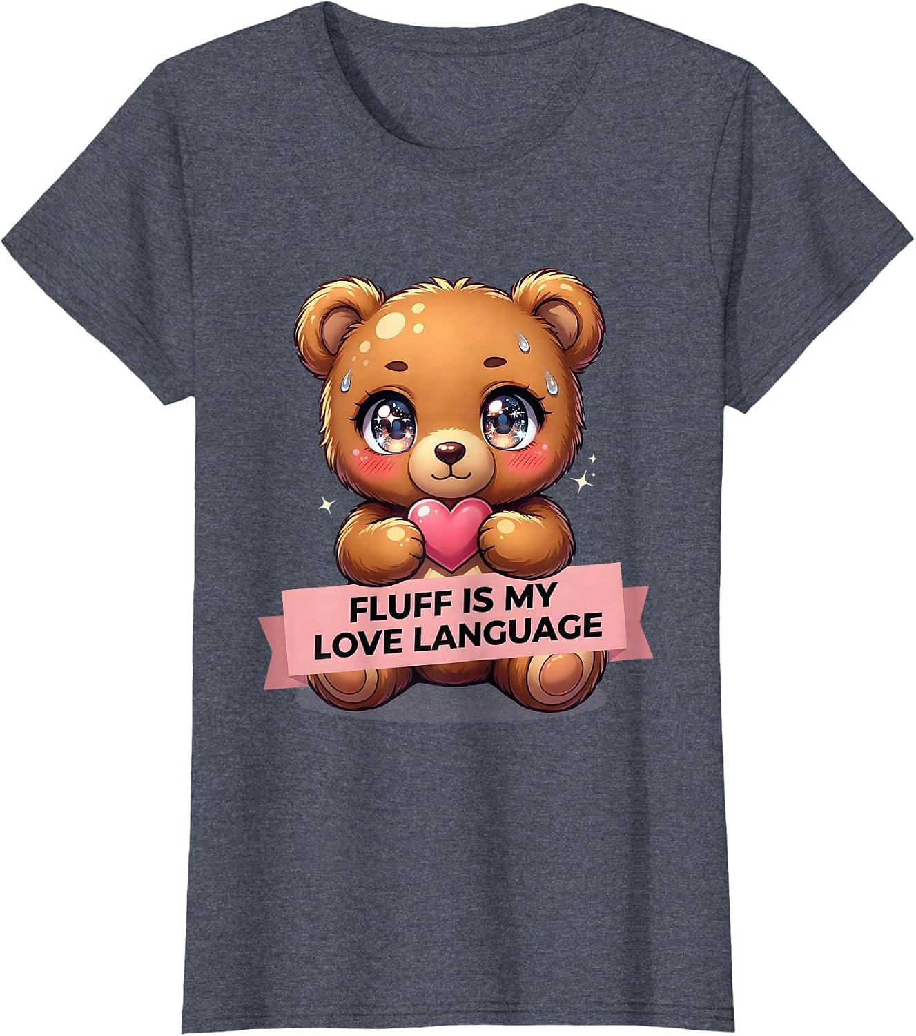 Fluff Is My Love Language Teddy Bear Design T-Shirt image 5
