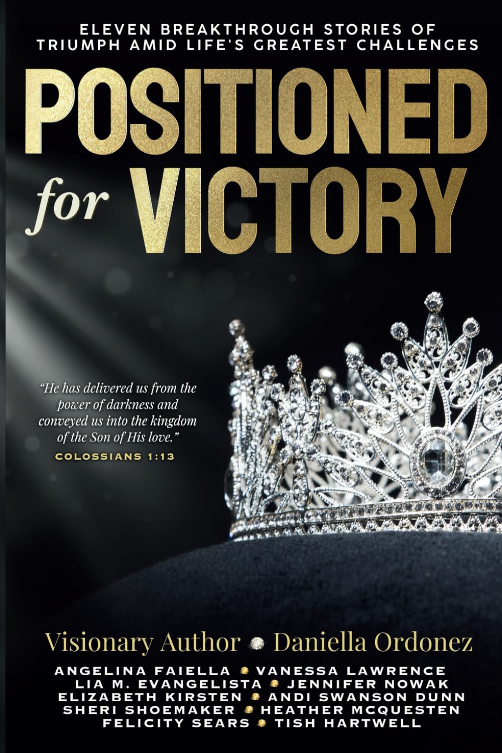 Positioned for Victory: Eleven breakthrough stories of triumph amid life's greatest challenges