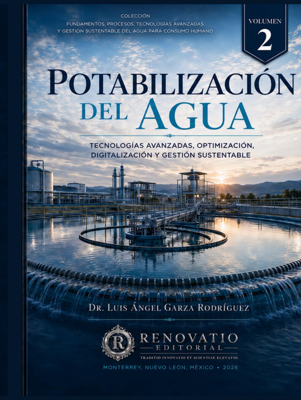 Potabilización del Agua, Volumen 2: Estabilización, tecnologías avanzadas, diseño, operación y gestión sustentable