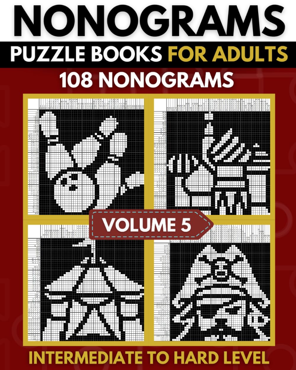 Nonogram Puzzle Book: Upper Intermediate To Hard Nonogram Logic Puzzles , Griddlers , Hanjie Puzzle Book for Adults - Volume 05 (Nonogram Puzzle Book Collection)
