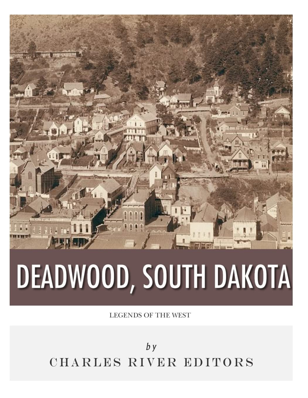 Legends of the West: Deadwood, South Dakota