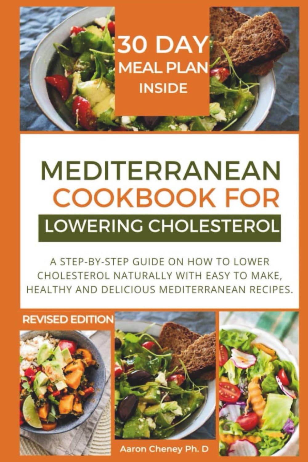 Mediterranean cookbook for lowering cholesterol: Step-by-step guide on how to lower cholesterol naturally with Easy to make, healthy and delicious Mediterranean recipes.