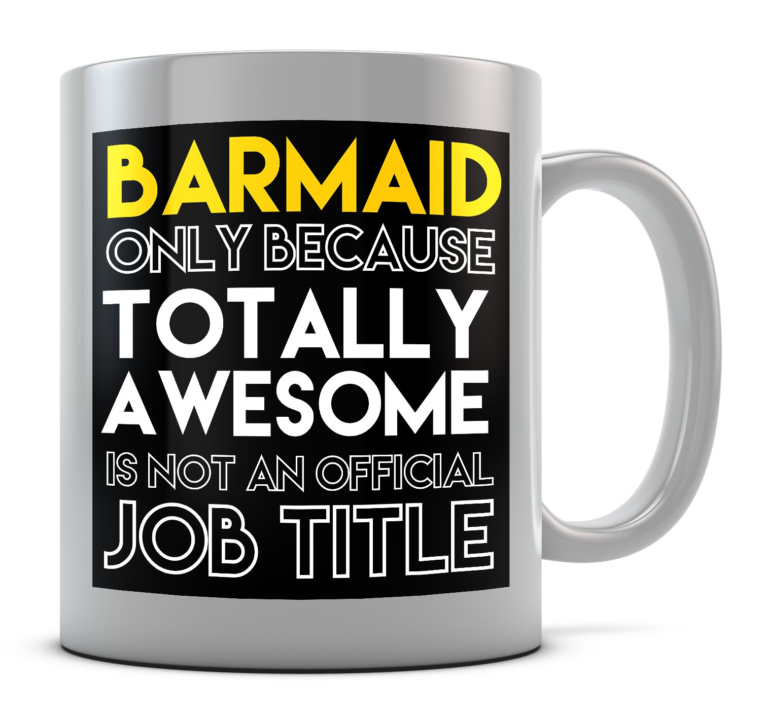 Daytripper White Barmaid Only Because Totally Awesome Is Not An Official Job Title Mug