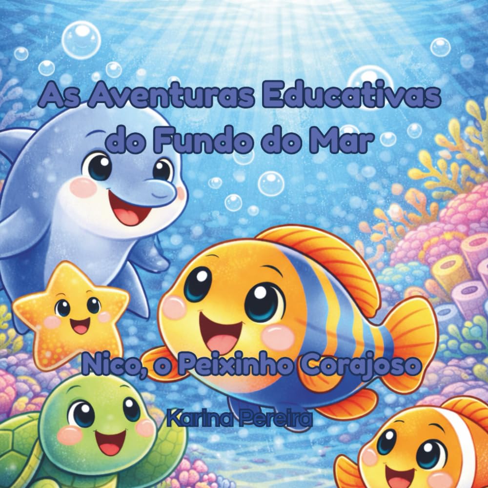 As Aventuras Educativas do Fundo do Mar: Nico, o Peixinho Corajoso