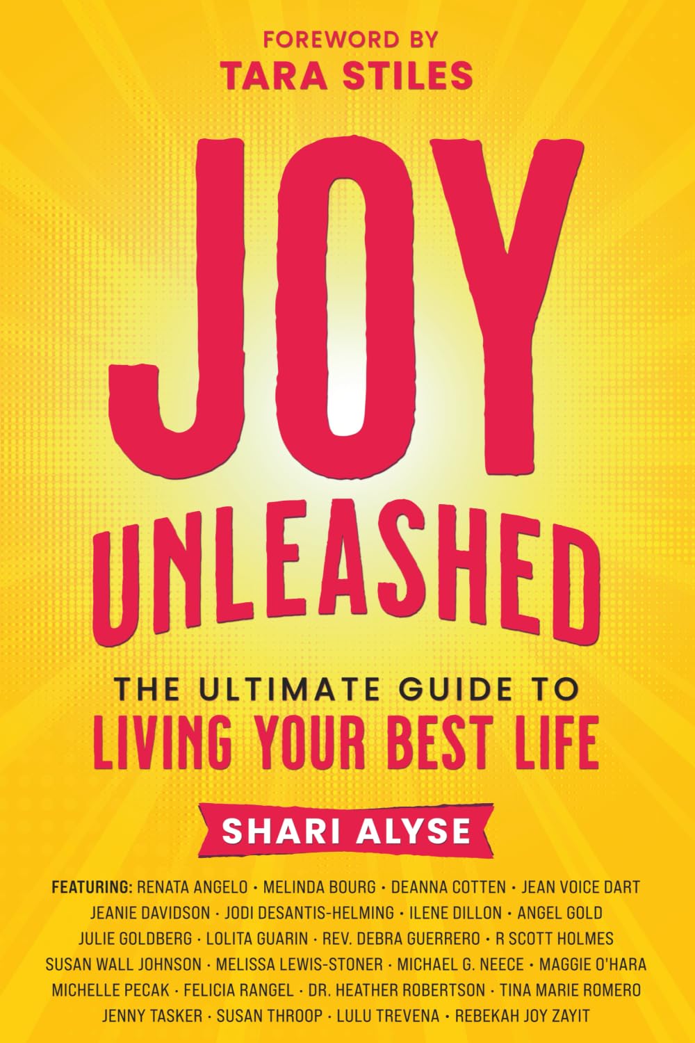 Joy Unleashed: The Ultimate Guide to Living Your Best Life