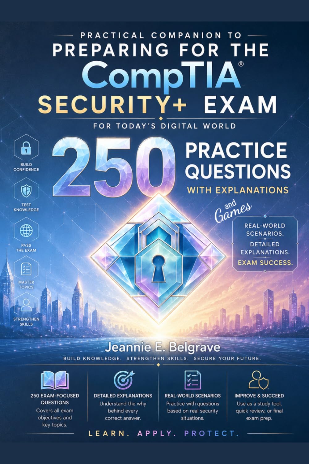 Practical Companion to PREPARING FOR THE CompTIA SECURITY+ EXAM: 250 PRACTICE QUESTIONS with EXPLANATIONS and GAMES