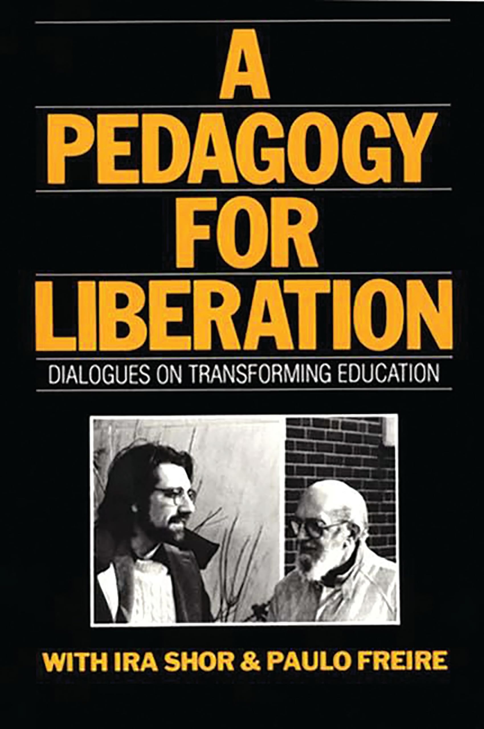 A Pedagogy for Liberation: Dialogues on Transforming Education (Critical Studies in Education and Culture)