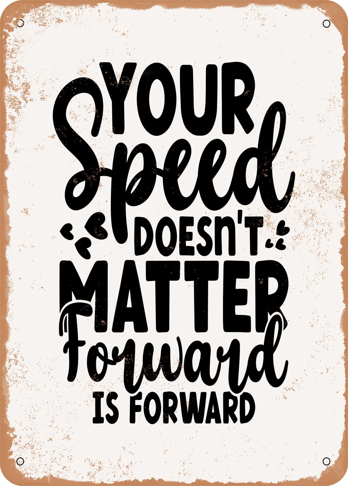 Miaomansenstore Metal Sign - Your Speed Doesn't Matter Forward Is Forward - Vintage Rusty Look Home Decor