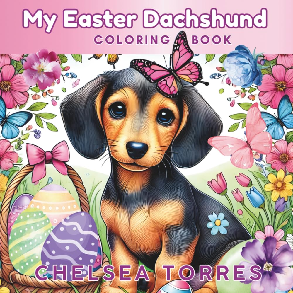 My Easter Dachshund Coloring Book (The Dachshund Coloring Book Series)