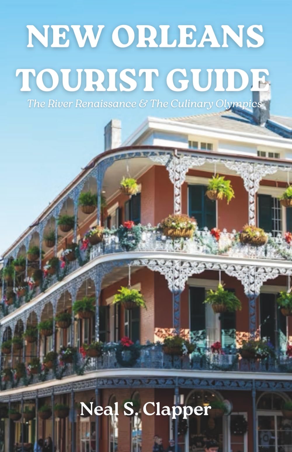 NEW ORLEANS TOURIST GUIDE: The River Renaissance & The Culinary Olympics