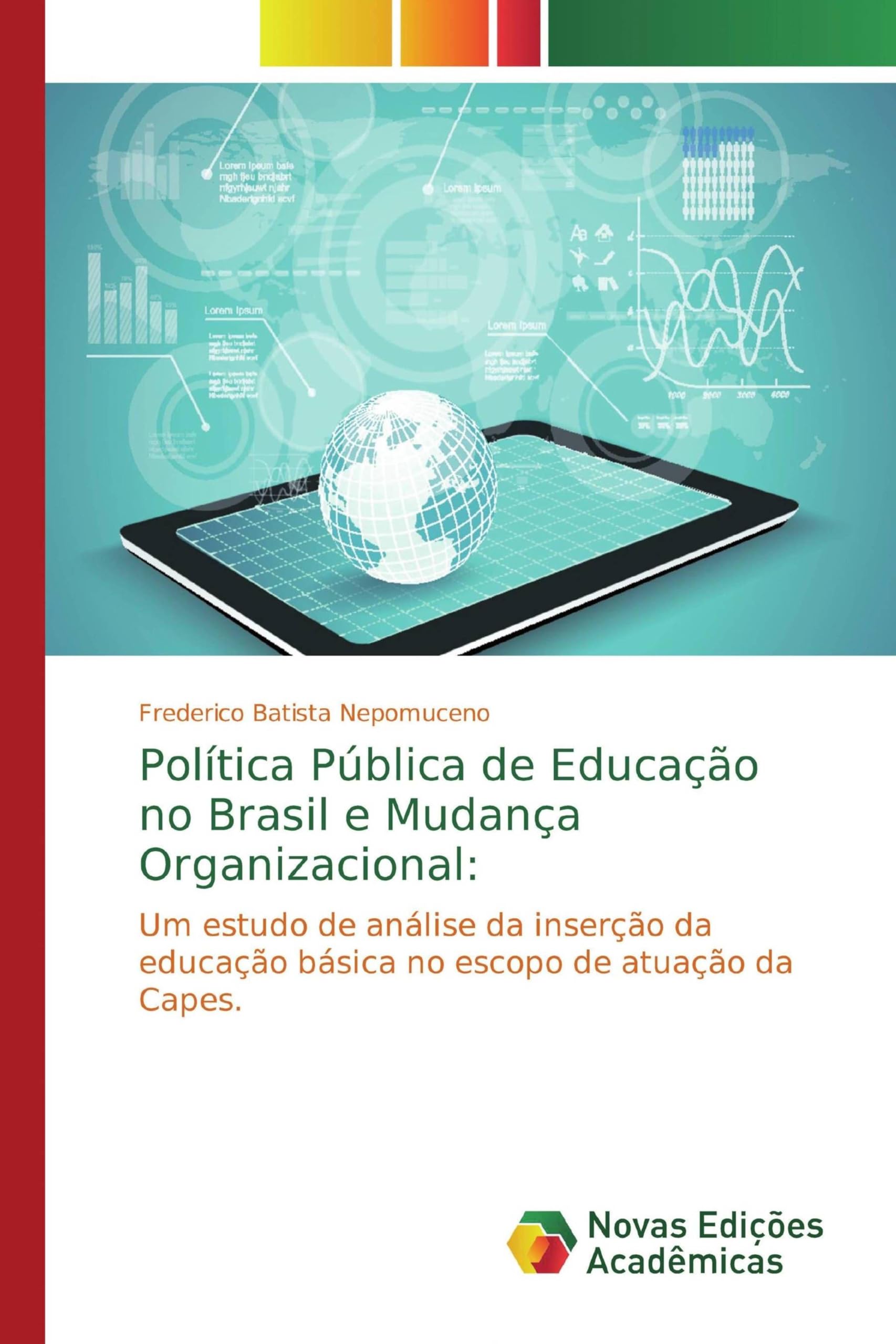 Política Pública de Educação no Brasil e Mudança Organizacional:: Um estudo de análise da inserção da educação básica no escopo de atuação da Capes.
