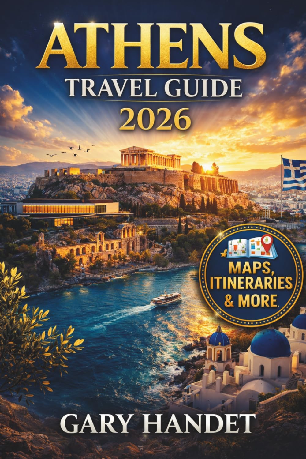 Athens Travel Guide 2026: The Ultimate Guide to Ancient Sites, Modern Attractions, Hidden Gems, and Insider Tips for an Unforgettable Experience