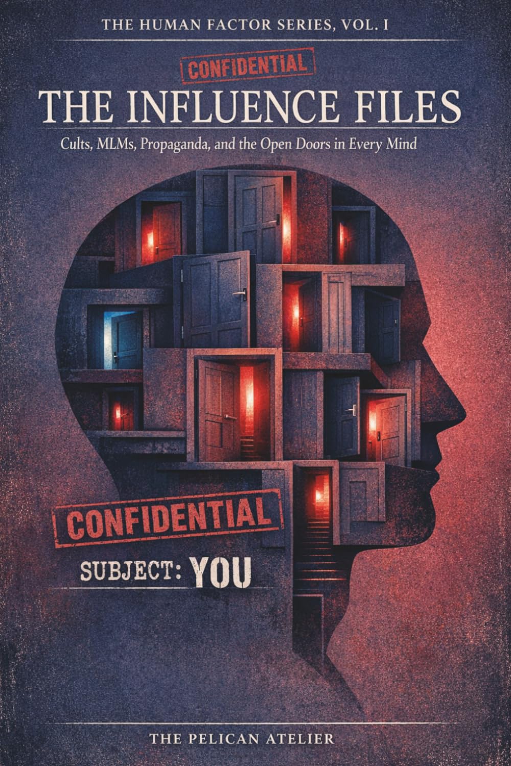 The Influence Files: Psychological Puzzles About Cults, MLMs, Propaganda and Persuasion: A Critical Thinking Workbook on Human Influence and Manipulation (THE HUMAN FACTOR SERIES)