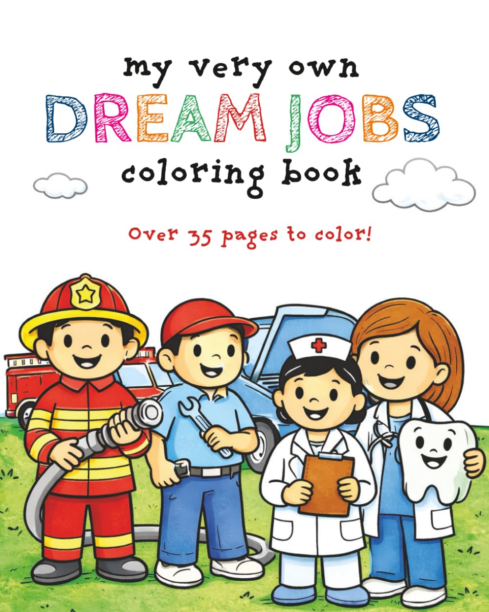 My Very Own Dream Jobs Coloring Book: Over 35 Career Images For Your Little Worker - Ages 3 - 12 (My Very Own Coloring Books)