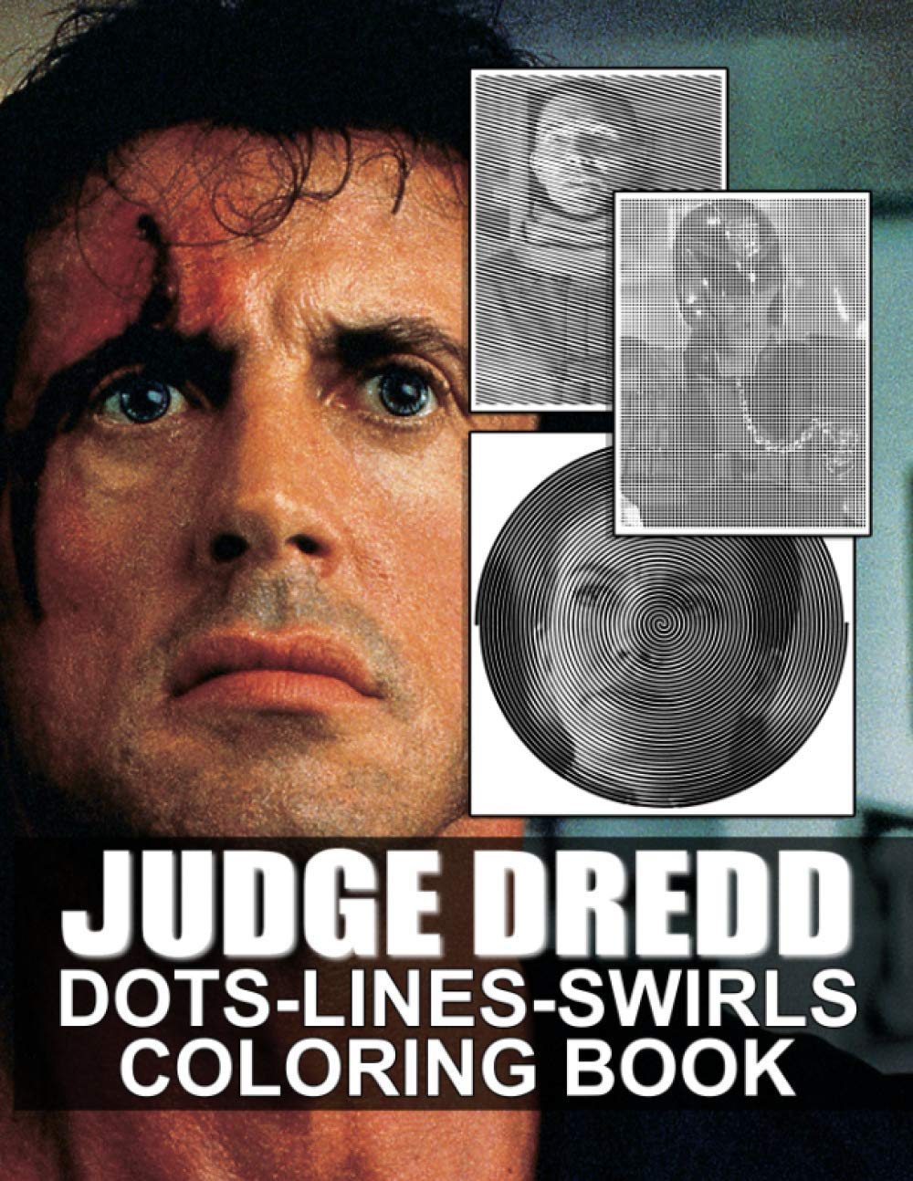 Judge Dredd Dots Lines Swirls Coloring Book: Judge Dredd Fantastic Adult New Kind Dots Lines Swirls Activity Books