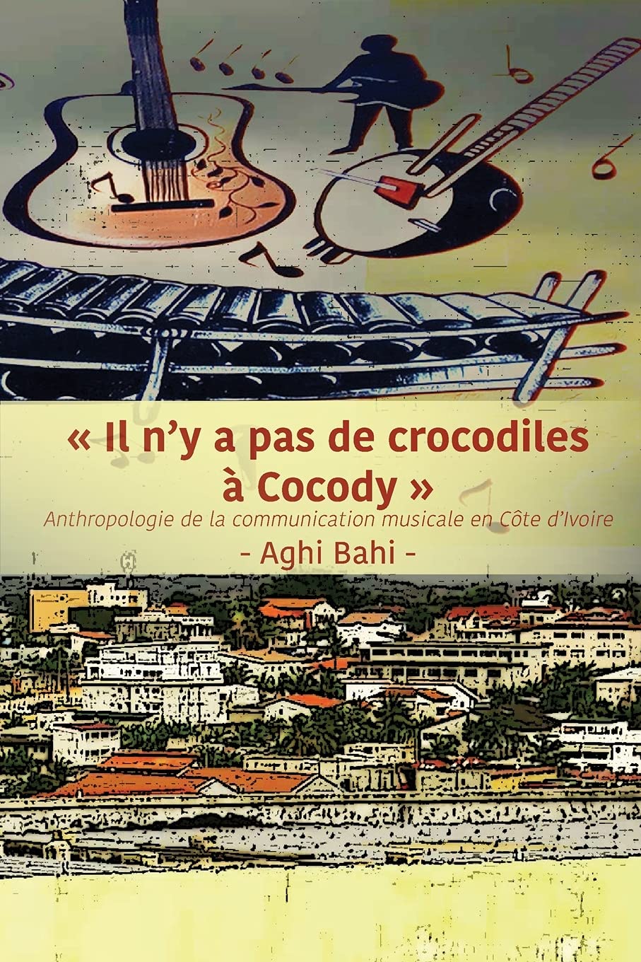Anthropologie de la communication musicale en Côte d'Ivoire - Livre Broché