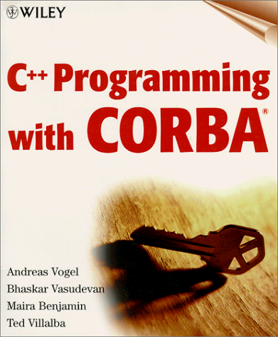 C++ Programming with CORBA(r): Villalba, Ted, Vasudevan, Bhaskar, Vogel ...
