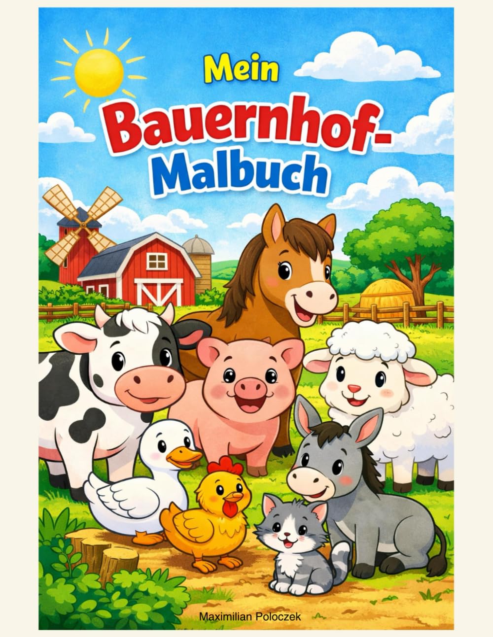 Mein Bauernhof‑Malbuch: für Kinder ab 3 Jahren – 24 lustige Tiermotive zum Ausmalen