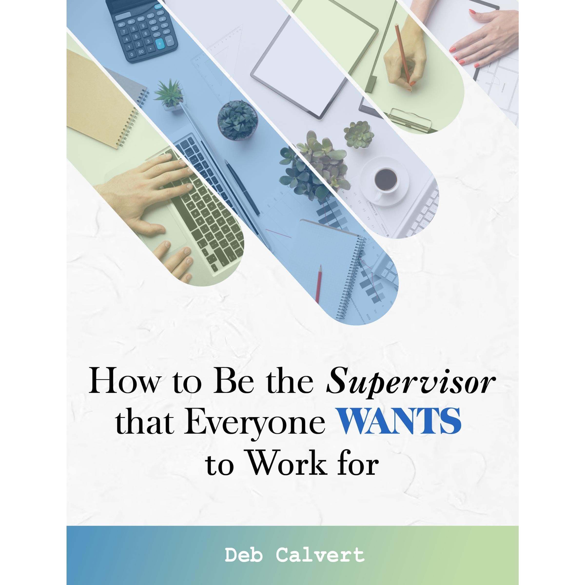 How to Be the Supervisor That Everyone WANTS to Work For
