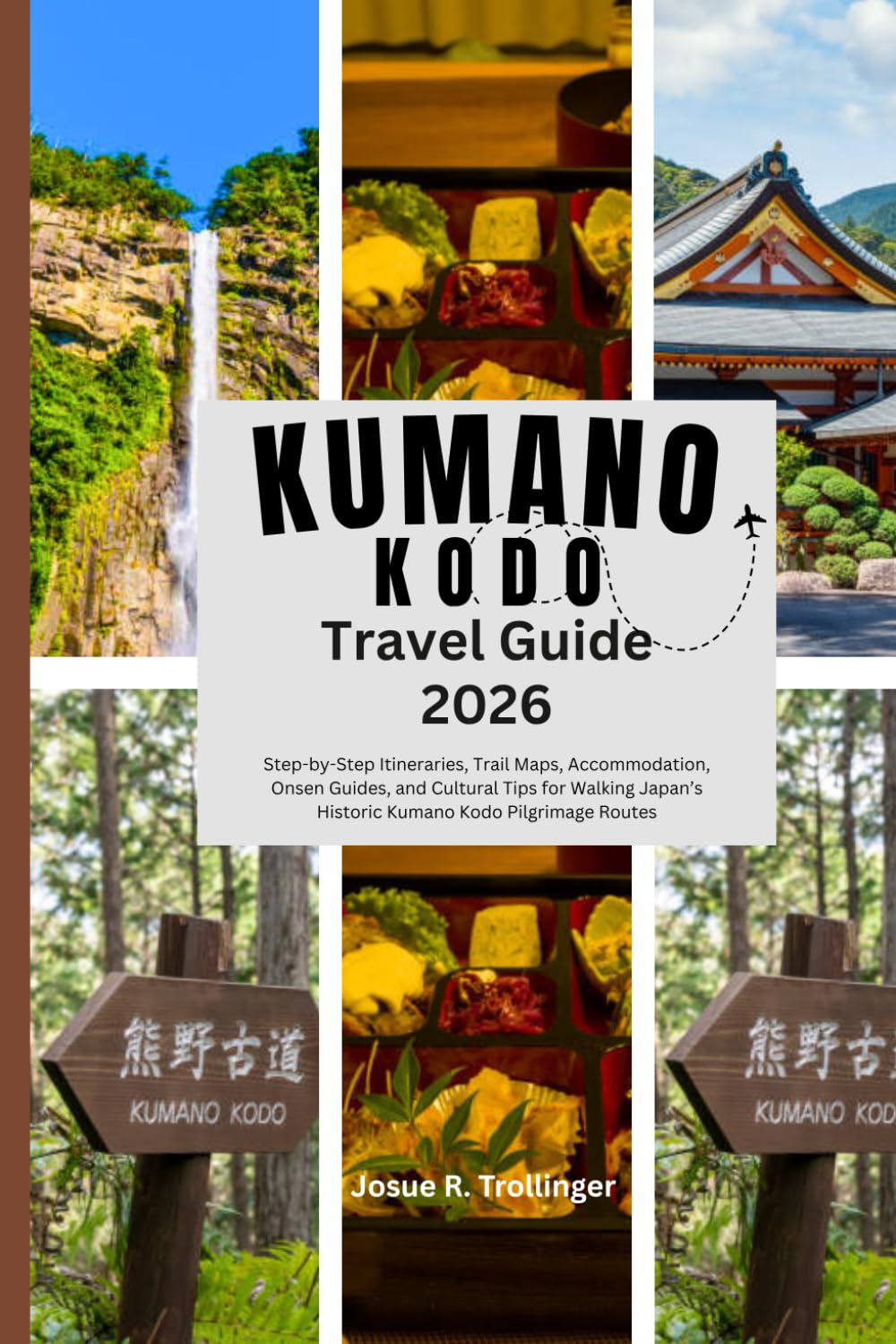 KUMANO KODO TRAVEL GUIDE 2026: Step-by-Step Itineraries, Trail Maps, Accommodation, Onsen Guides, and Cultural Tips for Walking Japan’s Historic Kumano Kodo Pilgrimage Routes (UPDATED)