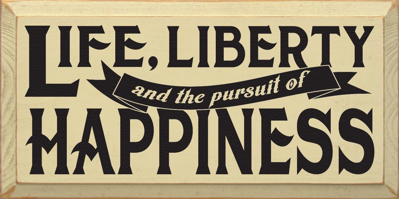 Wooden Sign: Life, liberty, and the pursuit of happiness (Black)