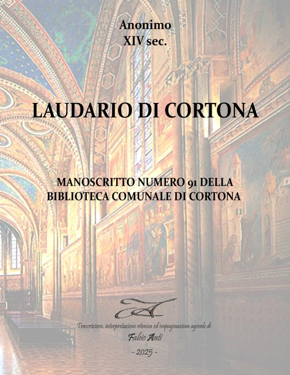 Laudario di Cortona XIV sec Anonimo Rev Fabio Anti 2025 partition de musique ancienne