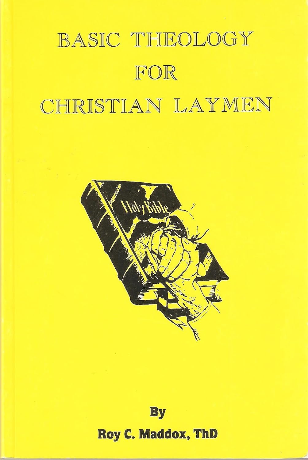Basic Theology For Christian Laymen Roy C. Maddox Books