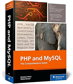 PHP and MySQL:The Comprehensive Guide to Server-Side Web Development with PHP 8 – Build Dynamic Websites with Database Integration, Security, and More (Rheinwerk Computing)
