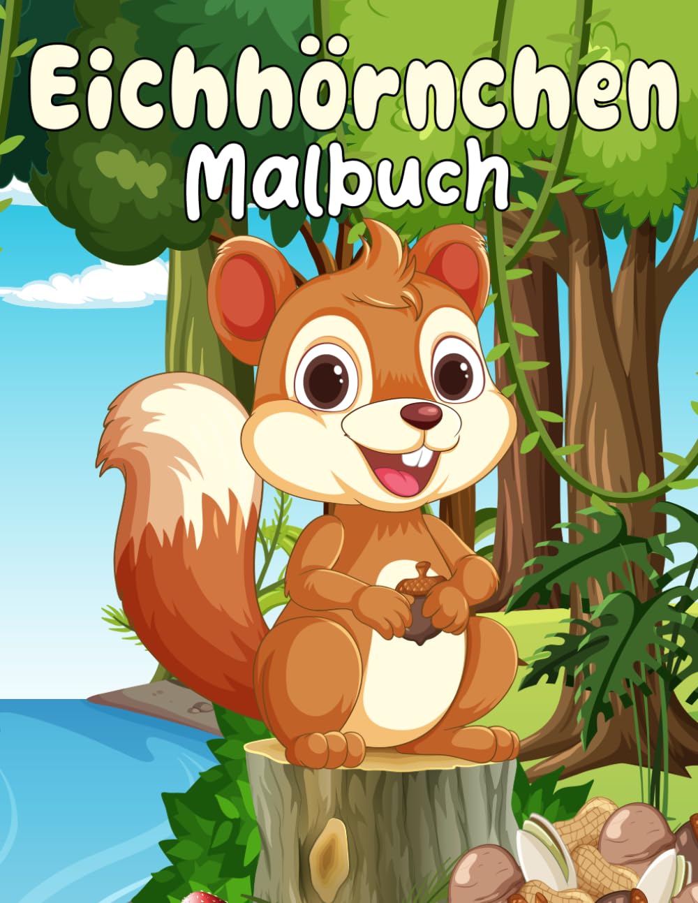 Eichhörnchen Malbuch: für Jungen und Mädchen im Alter von 4-12 Jahren