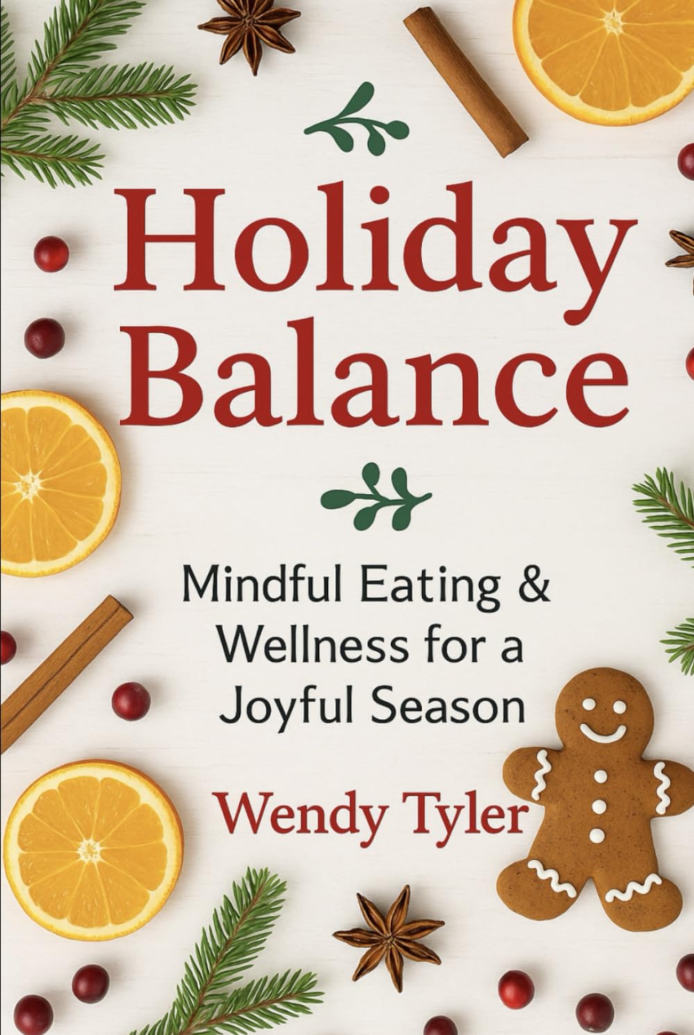 Holiday Balance: A Healthy Holiday Guide for Mindful Eating, Balance & Wellbeing
