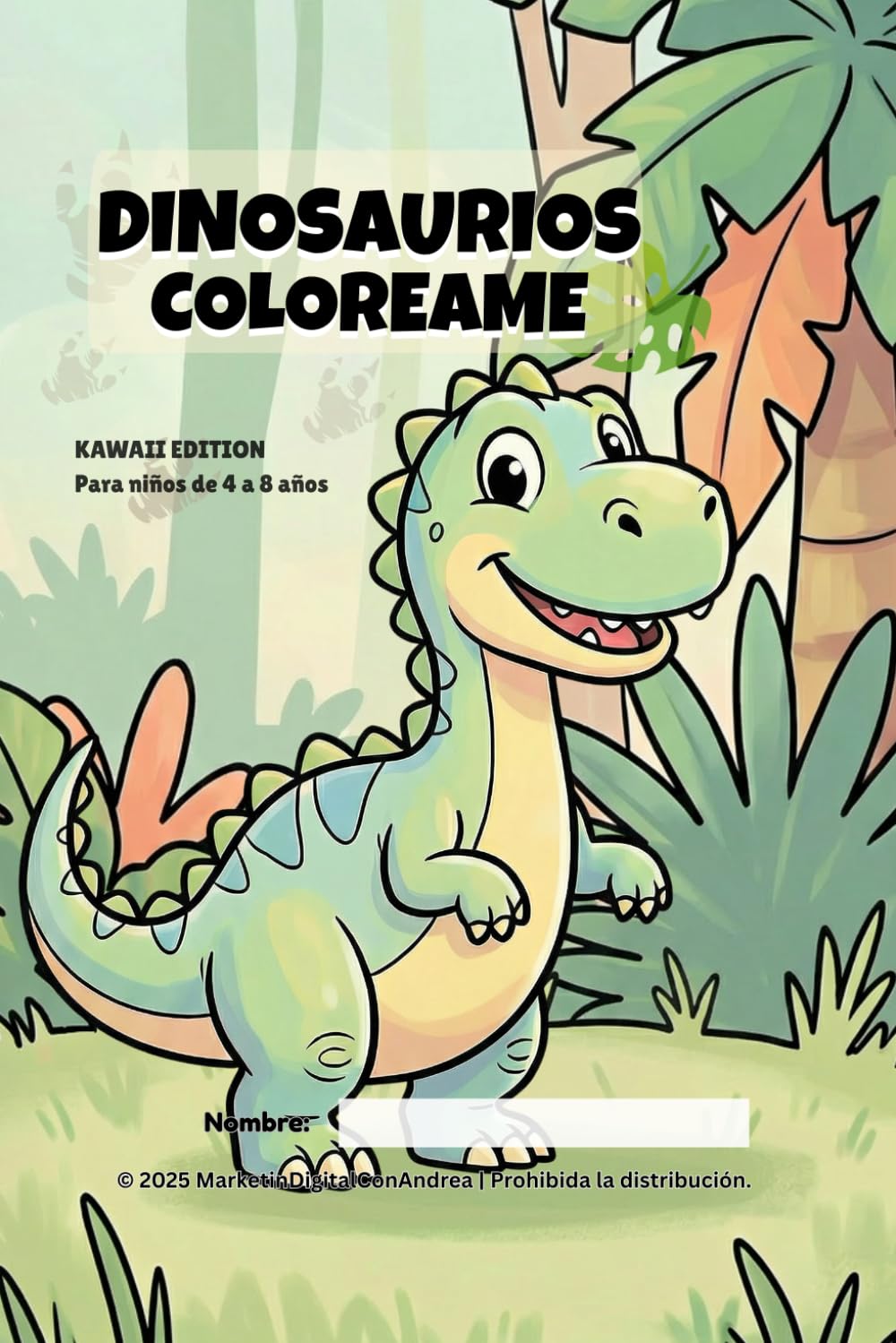 Dinosaurios Coloreame: Libro para Colorear de Dinosaurios Kawaii para Niños (Ages 4–8): Más de 45 páginas con dinos adorables para colorear | ... desarrollar creatividad y motricidad fina