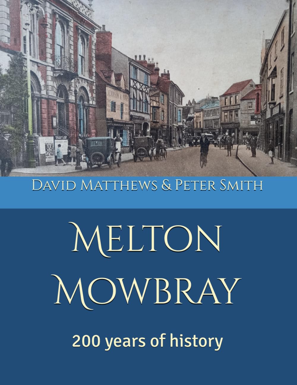 Melton Mowbray: 200 years of history.