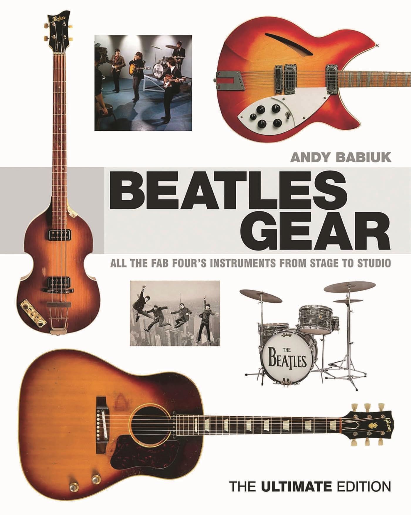 洋書 Beatles Gear by ANDY BABIUK Beatles Gear: All the Fab Four's Instruments from Stage to