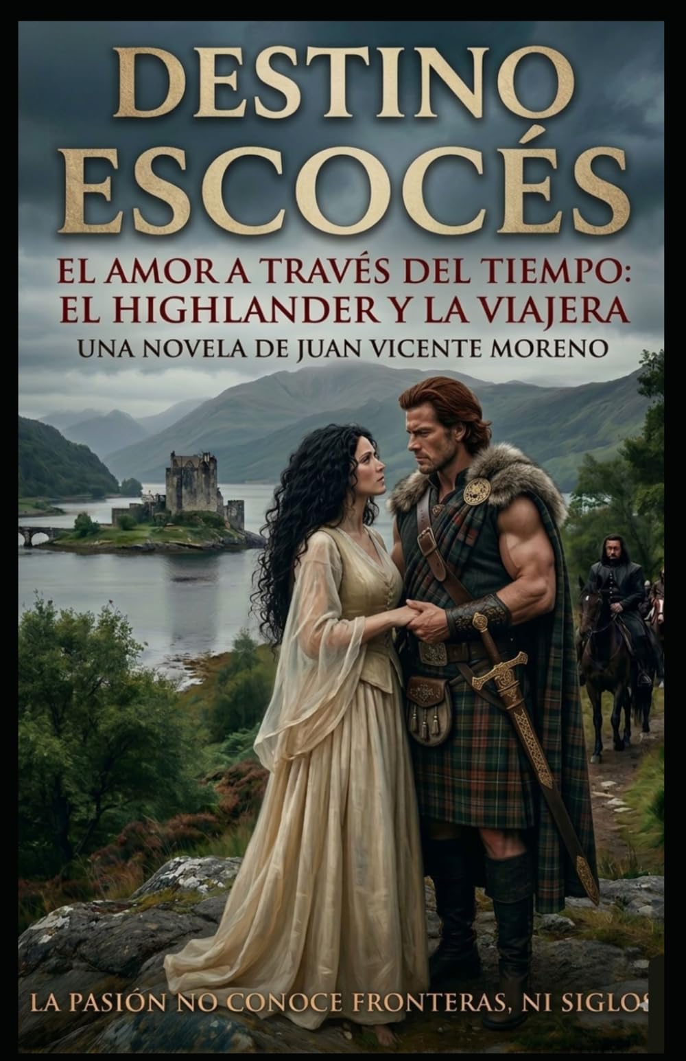 DESTINO ESCOCÉS: El amor a través del tiempo: el highlander y la viajera
