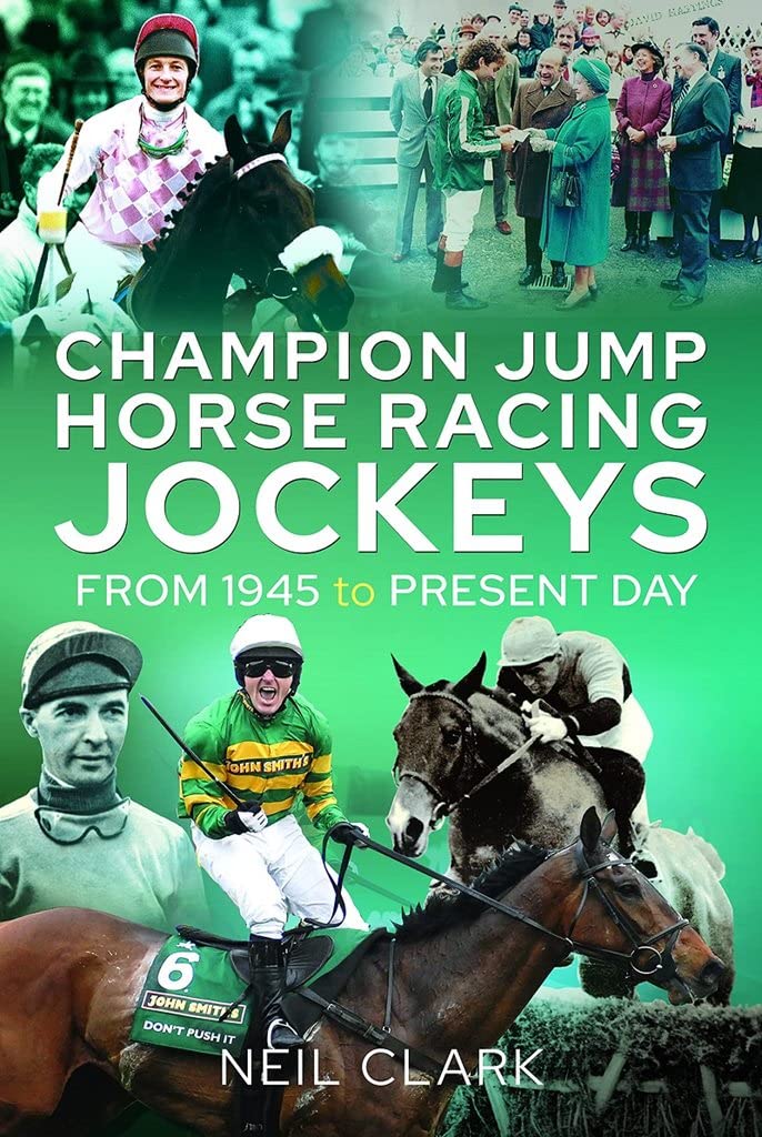 Champion Jump Horse Racing Jockeys: From 1945 to Present Day.by Clark New**