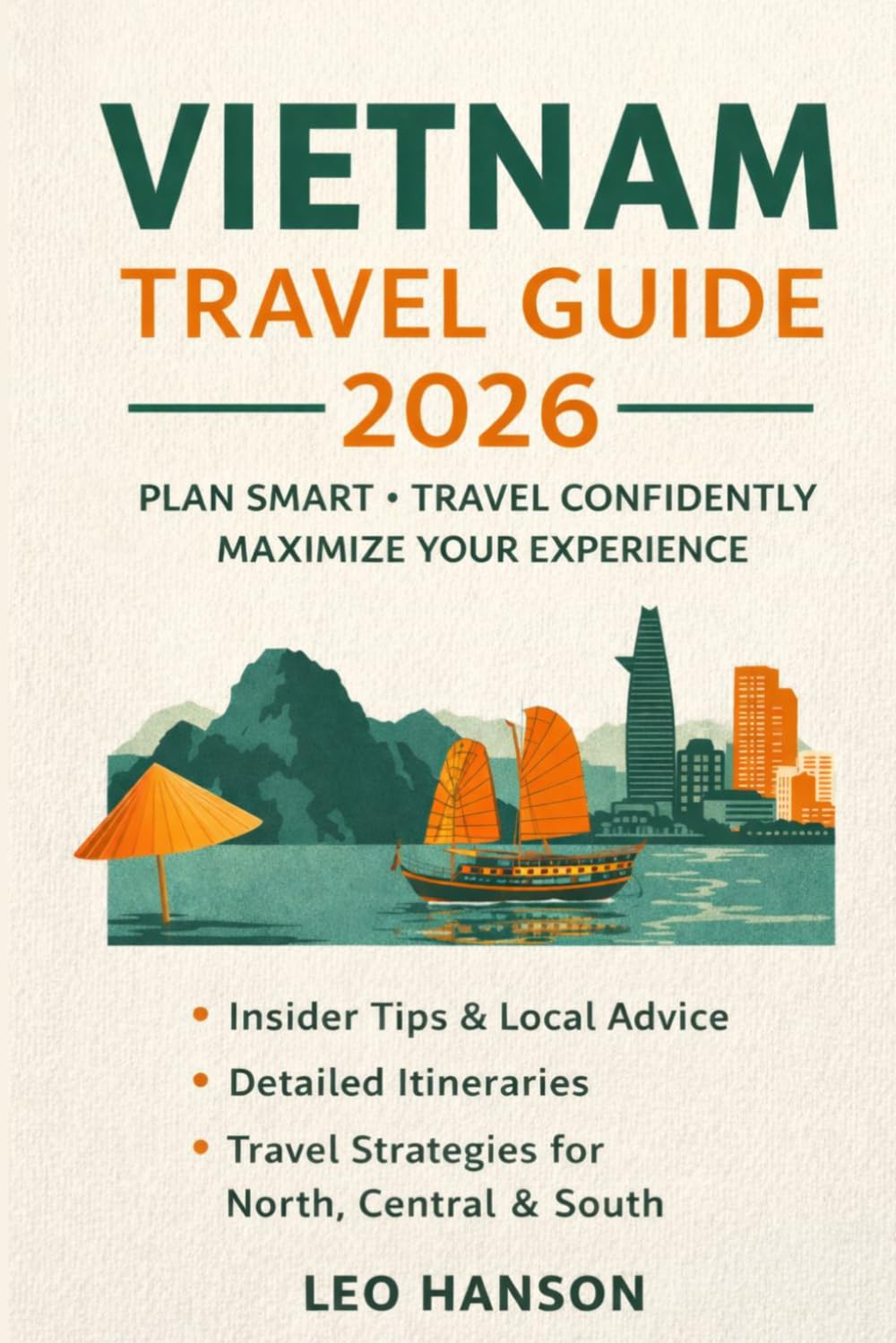 Vietnam Travel Guide 2026: How to Plan Smart, Navigate Regional Differences, Avoid Costly Mistakes, and Experience Vietnam with Confidence