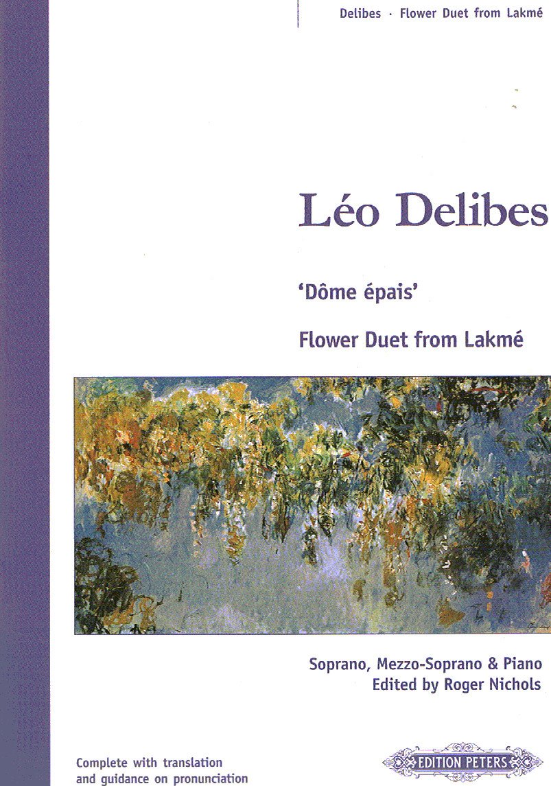 Delibes: Dôme épais: Flower Duet from Lakmé (Vocal Duet) (EP7589): 1881-82 (Edition Peters)