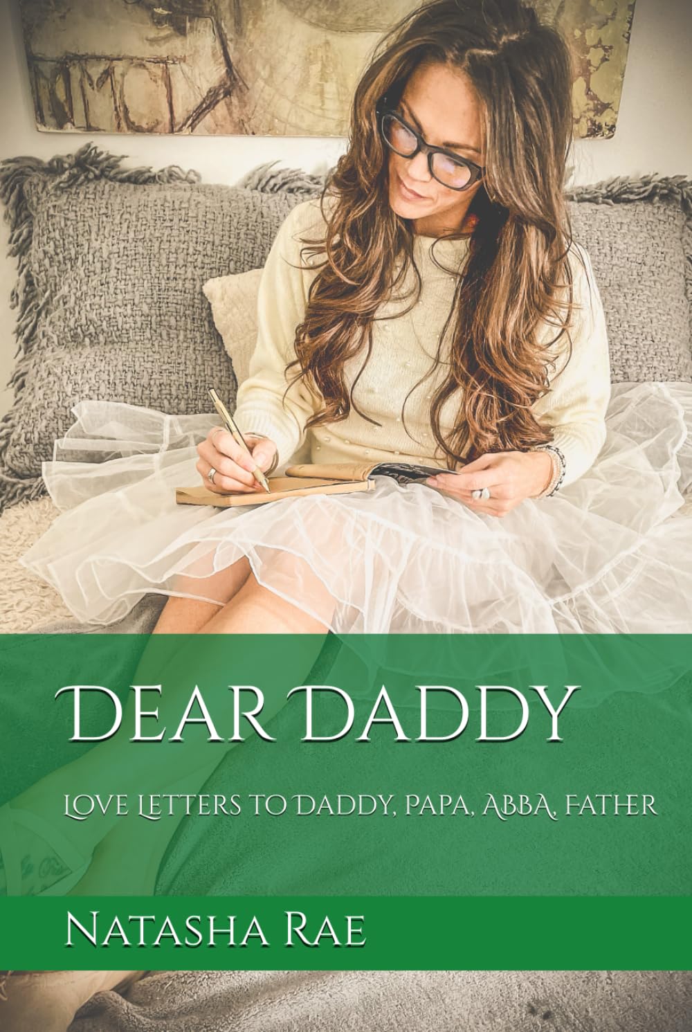 Dear Daddy: Love Letters to Daddy, Papa, ABBA, Father