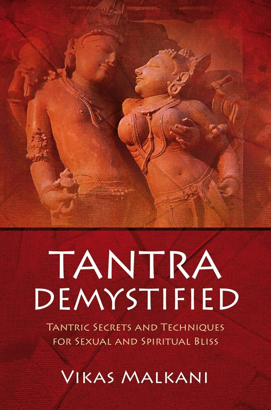 Tantra Demystified: Tantric Secrets and Techniques for Sexual and Spiritual Bliss