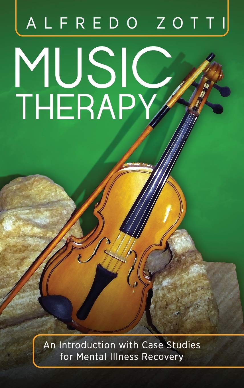 Buy Music Therapy: An Introduction with Case Studies for Mental Illness Recovery — BookShops.in