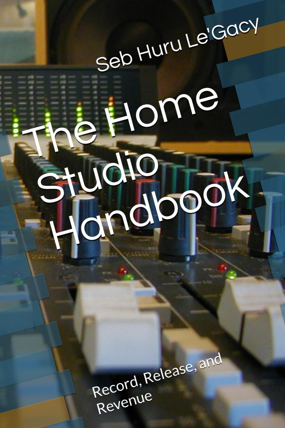 The Home Studio Handbook: Record, Release, and Revenue