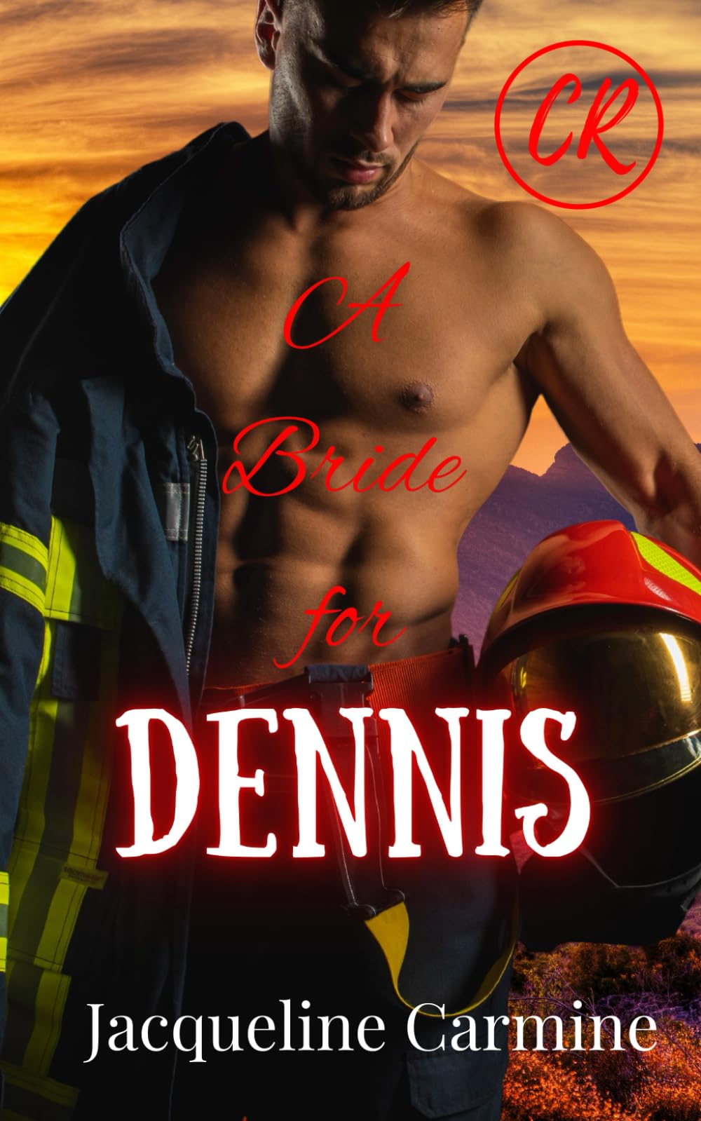 A Bride For Dennis: A Sister's Best Friend/Firefighter Romance (Crescent Ridge: Mountain Men in Uniform)